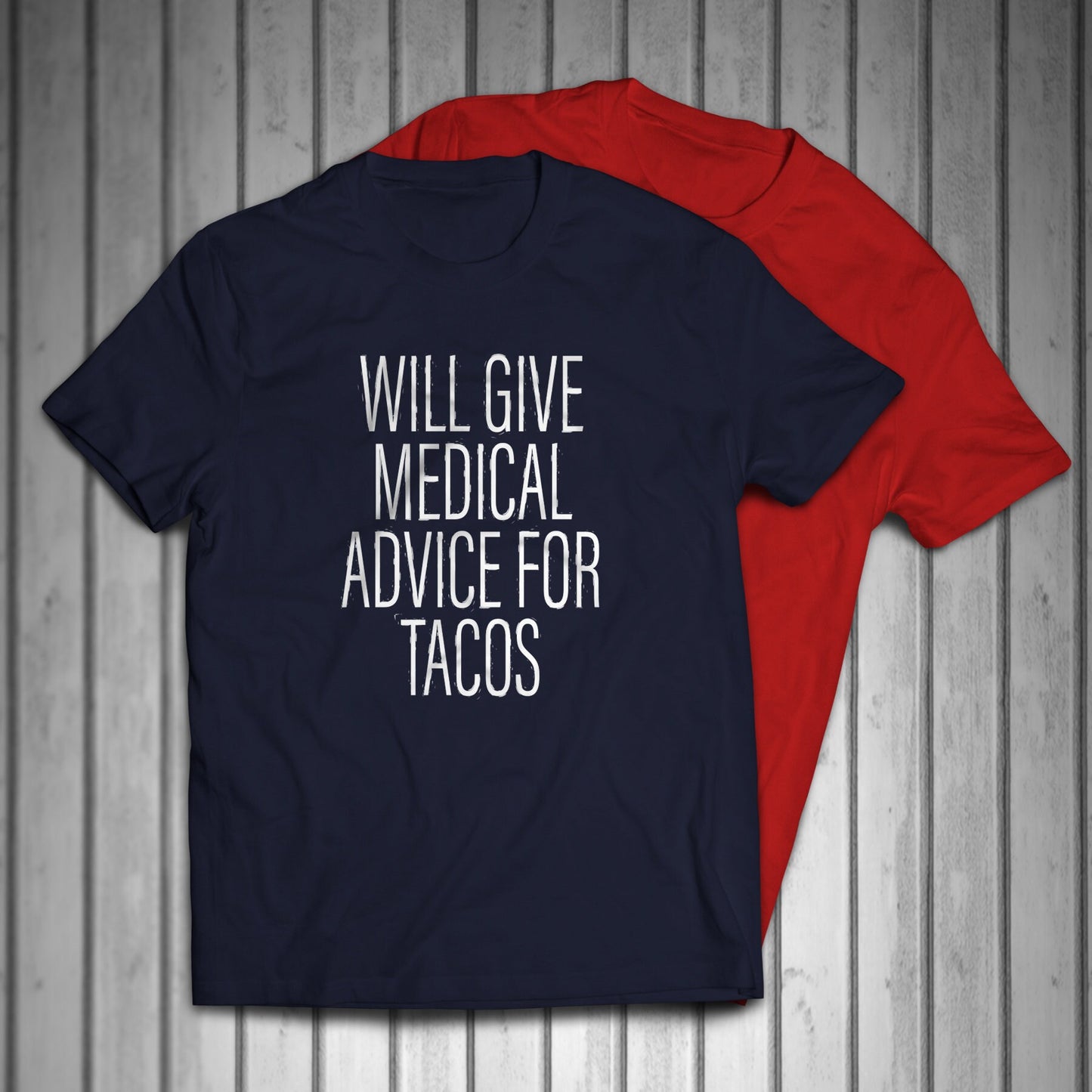 Will Give Medical Advice For Tacos Men's T-shirt