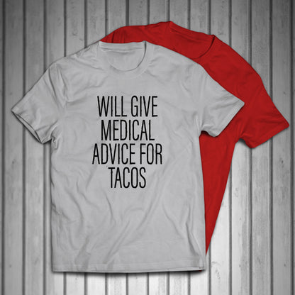 Will Give Medical Advice For Tacos Men's T-shirt