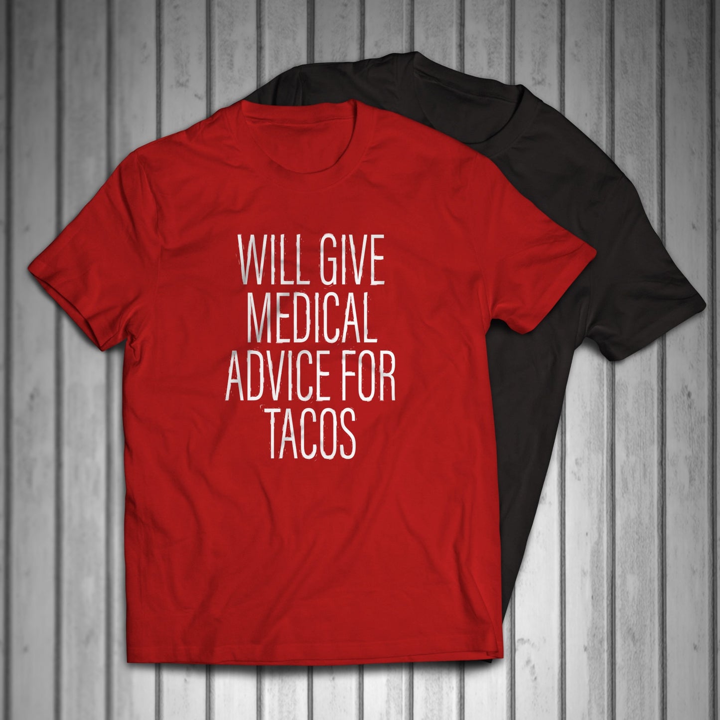 Will Give Medical Advice For Tacos Men's T-shirt