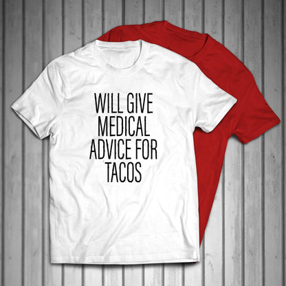 Will Give Medical Advice For Tacos Men's T-shirt