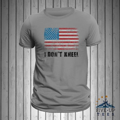 I Don't Kneel American Pride Patriotic Mens T-Shirt