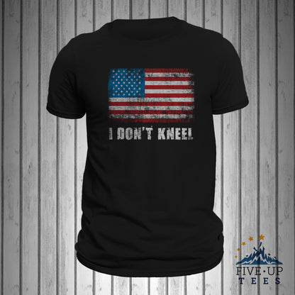 I Don't Kneel American Pride Patriotic Mens T-Shirt