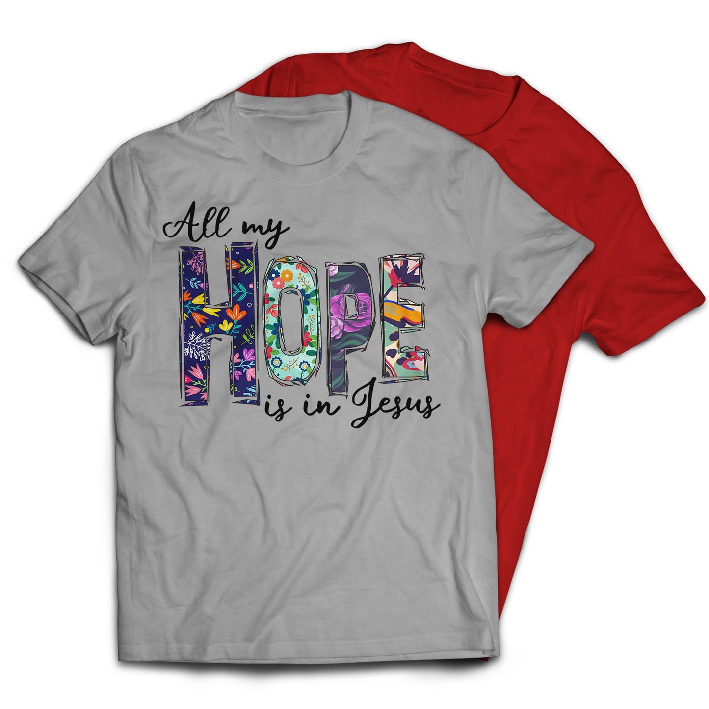 All My Hope Is In Jesus Christian Religious T-Shirt