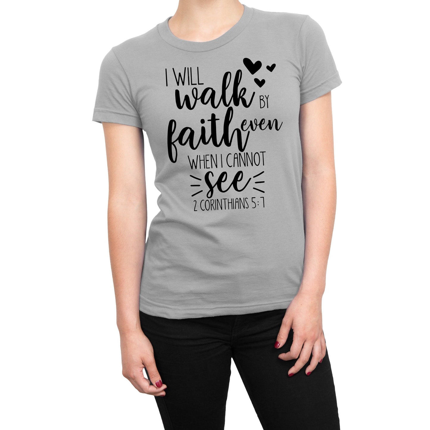 I Will Walk By Faith Even When I Cannot See Christian Religious T-Shirt