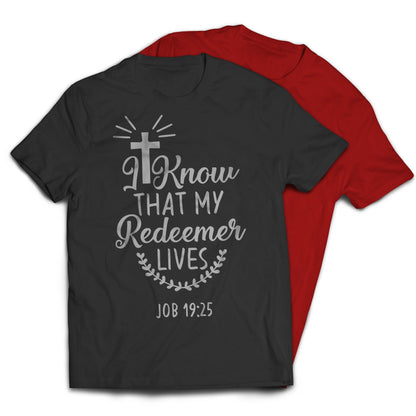 I Know That My Redeemer Lives Christian Religious T-Shirt