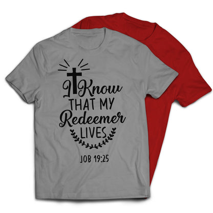 I Know That My Redeemer Lives Christian Religious T-Shirt