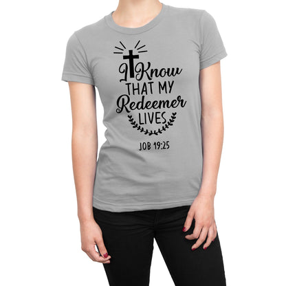 I Know That My Redeemer Lives Christian Religious T-Shirt