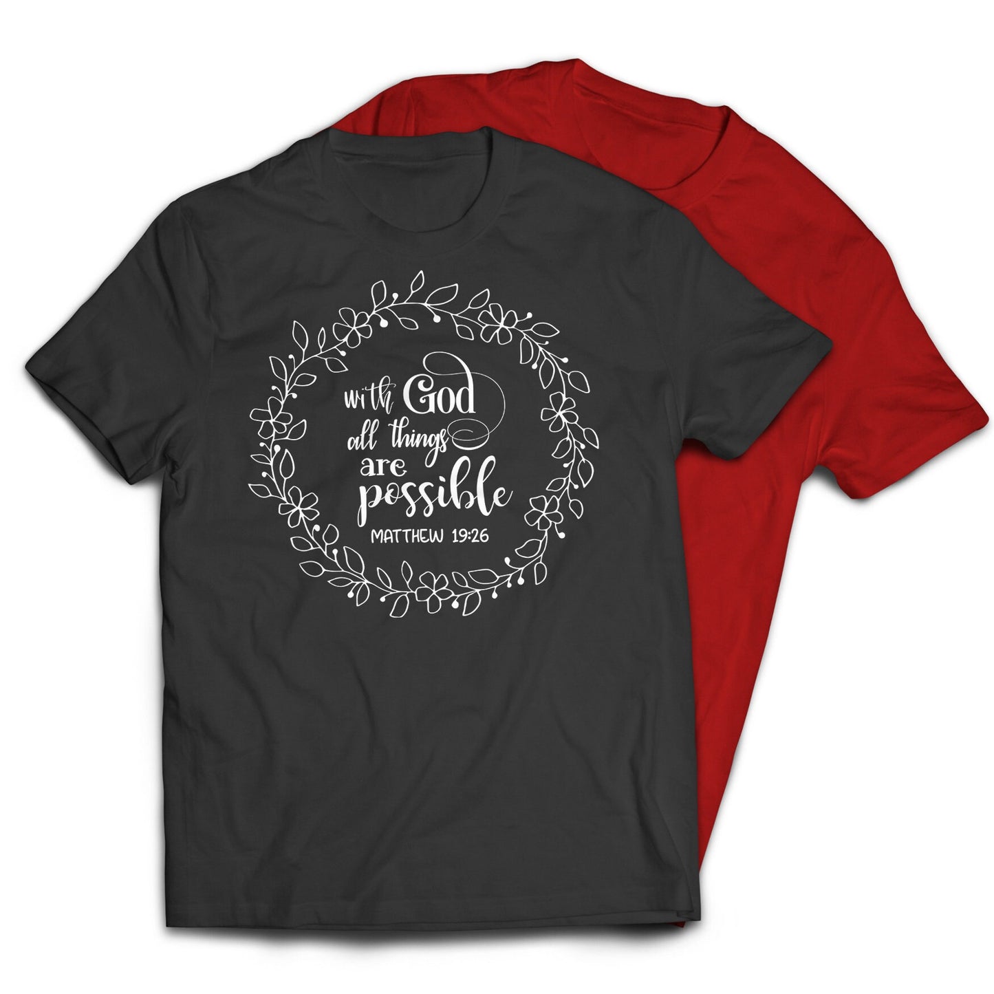 With God All Things Are Possible Floral Crown Style T-Shirt