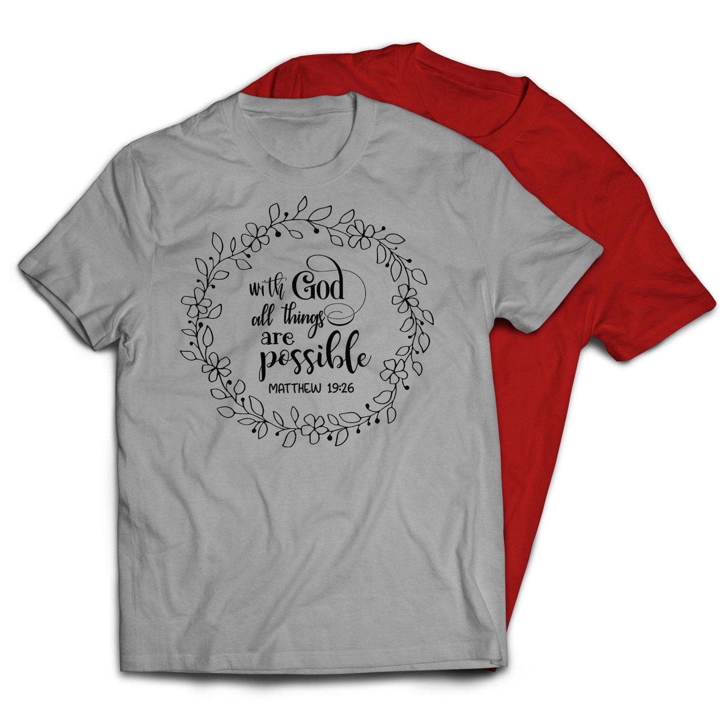 With God All Things Are Possible Floral Crown Style T-Shirt