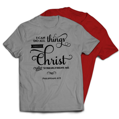 I Can Do All Things Through Christ Religious Christian T-Shirt