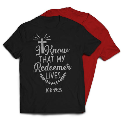 I Know That My Redeemer Lives Christian Religious T-Shirt