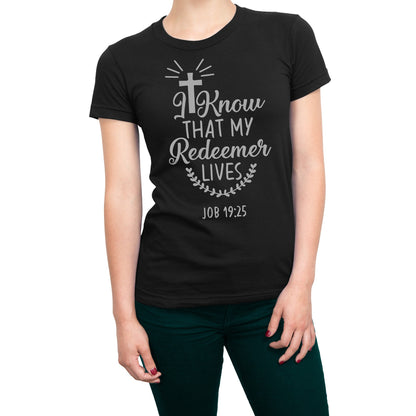 I Know That My Redeemer Lives Christian Religious T-Shirt