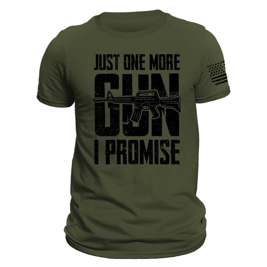 Just One More Gun I Promise T-Shirt