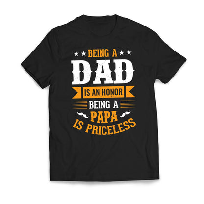 Being a DAD Is An Honor Being a PAPA Is Priceless Father's Day Men's T-Shirt