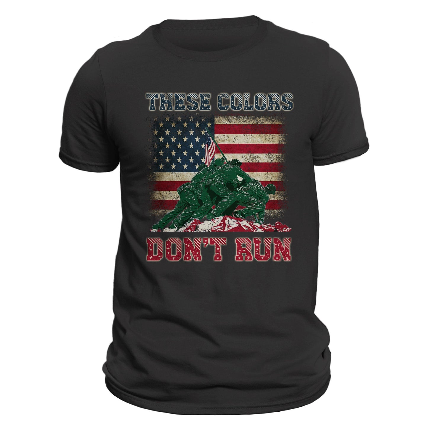 These Colors Don't Run US Flag Patriotic Front or Back Print T-Shirt