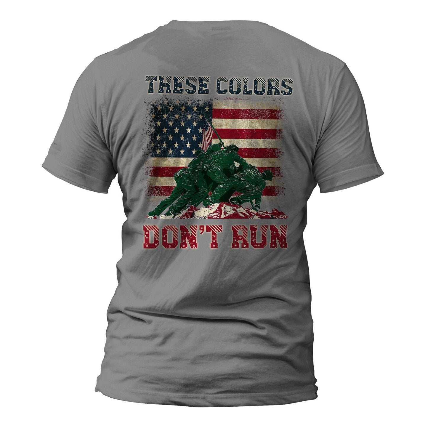 These Colors Don't Run US Flag Patriotic Front or Back Print T-Shirt