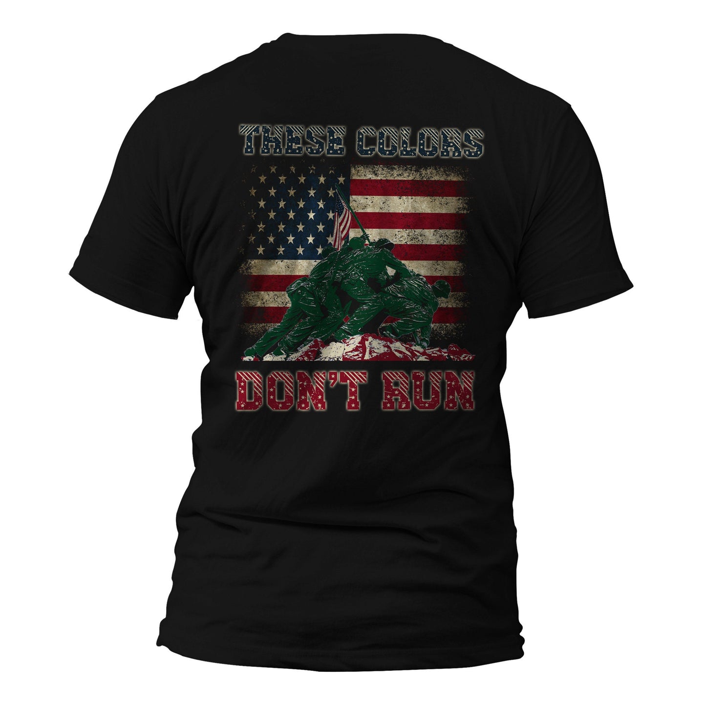 These Colors Don't Run US Flag Patriotic Front or Back Print T-Shirt