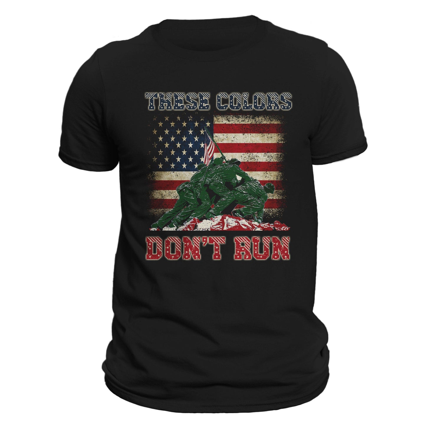 These Colors Don't Run US Flag Patriotic Front or Back Print T-Shirt