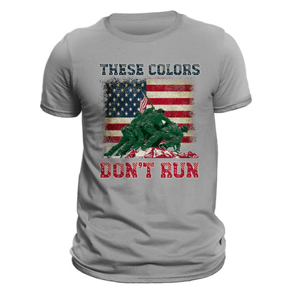 These Colors Don't Run US Flag Patriotic Front or Back Print T-Shirt