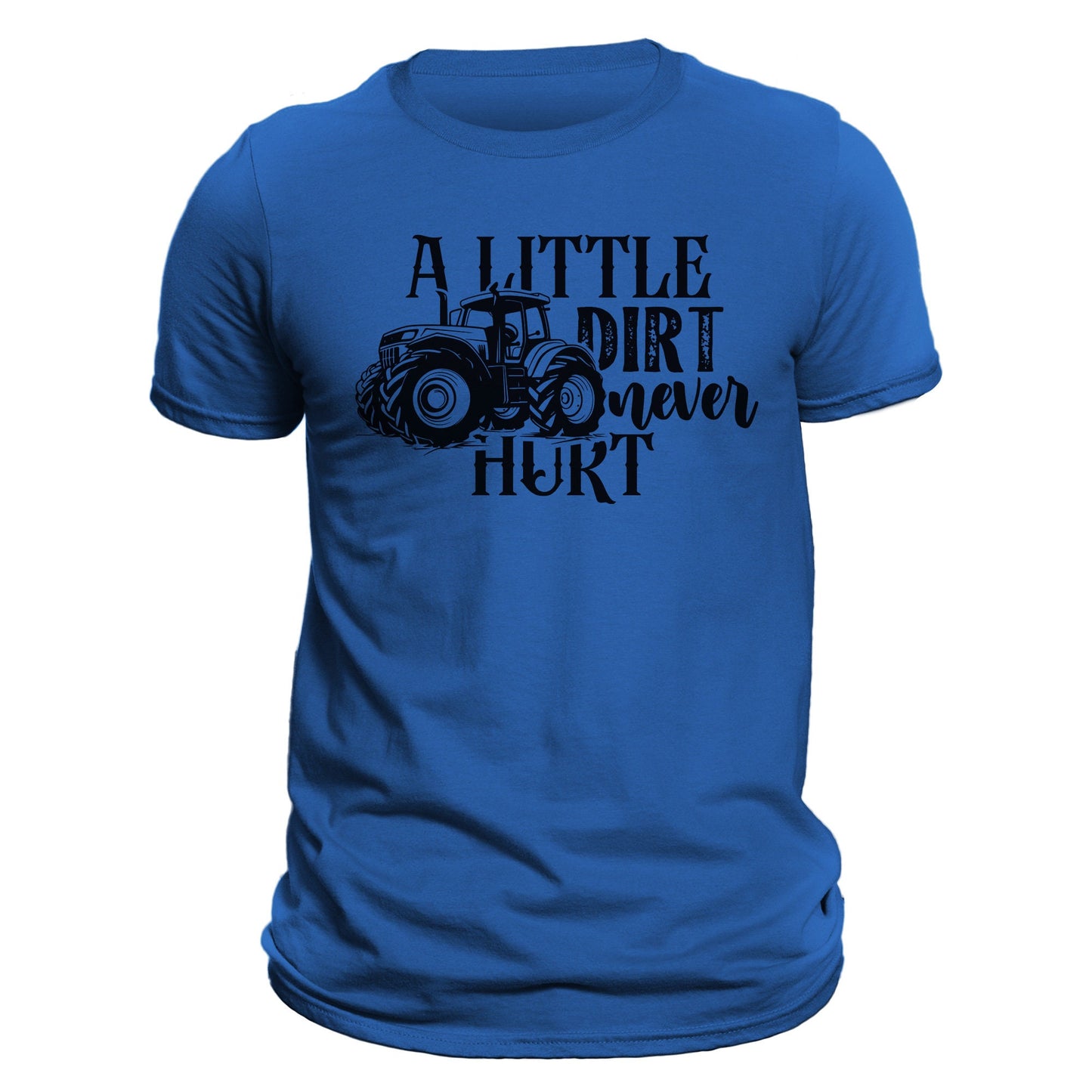 Farming Tractor A Little Dirt Never Hurt Men's T-Shirt