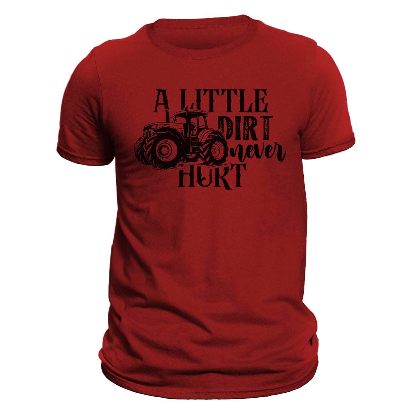 Farming Tractor A Little Dirt Never Hurt Men's T-Shirt