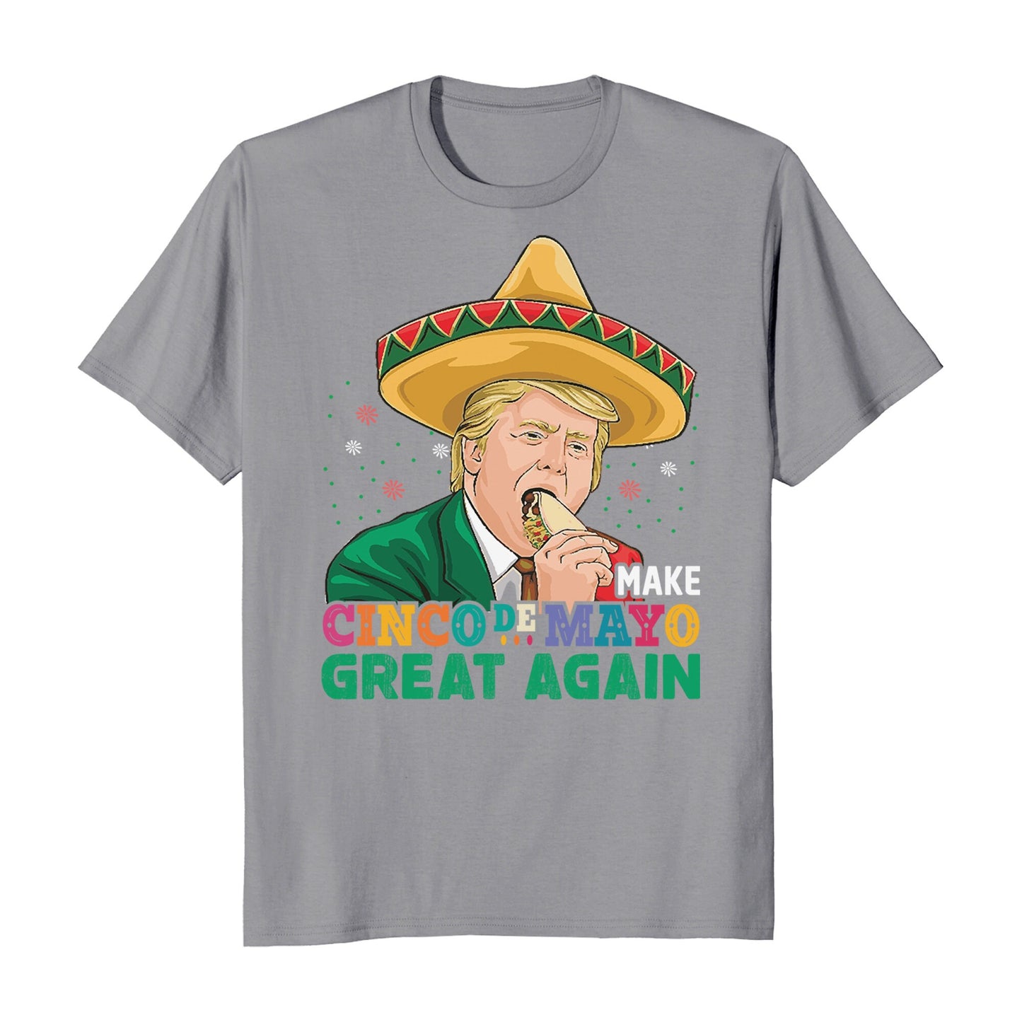 Make Cinco De Mayo Great Again Donald Trump Funny T-Shirt