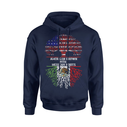 American Grown with Mexican Roots Mexican American Hoodie Sweatshirt