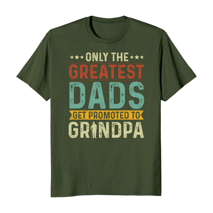 Only The Greatest Dads Get Promoted To Grandpa T-Shirt