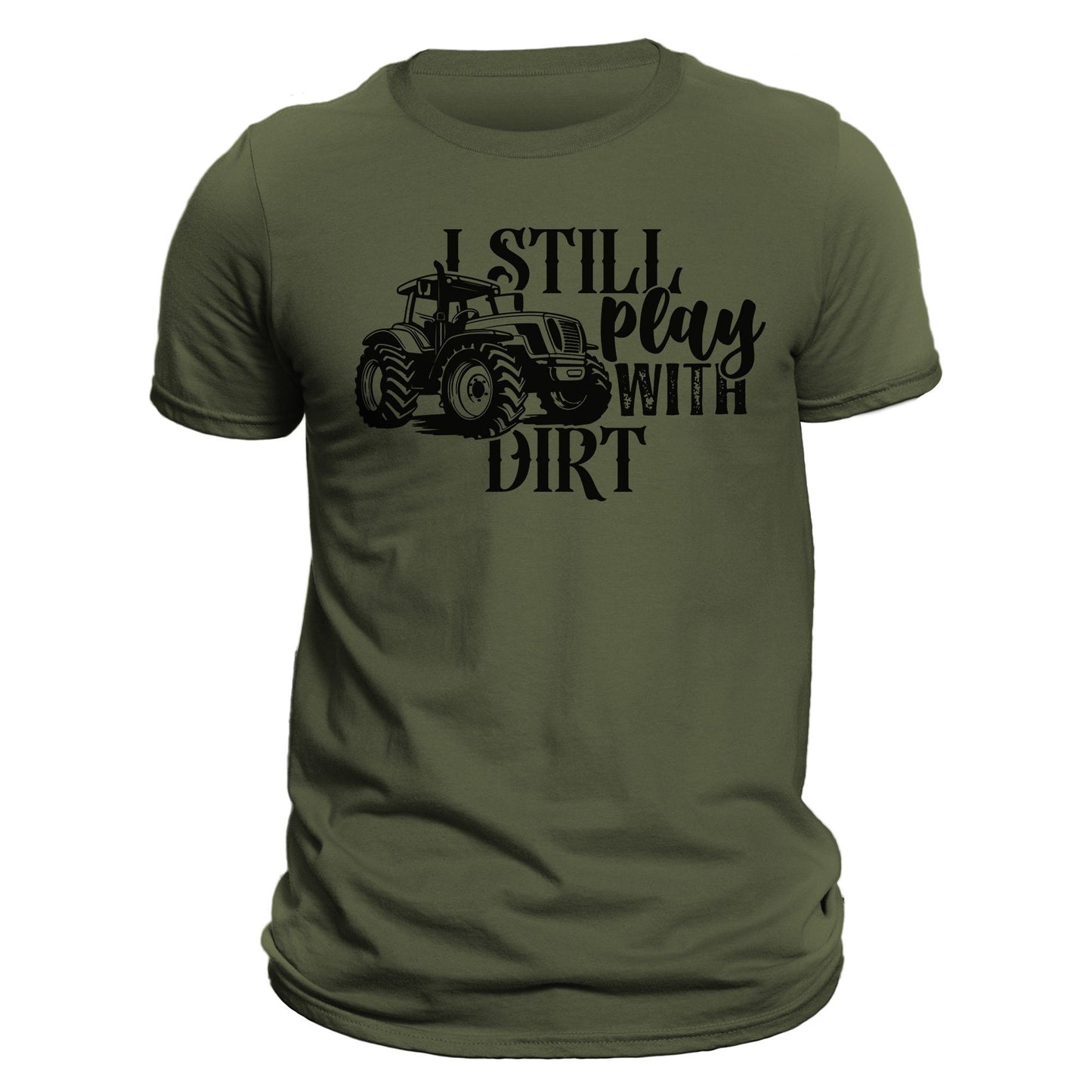 Farming Tractor I Still Play With Dirt Men's T-Shirt