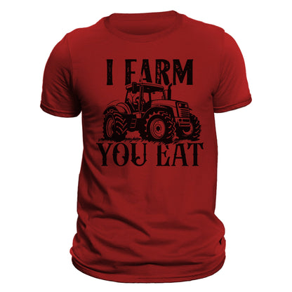 Farming Tractor I Farm You Eat Men's T-Shirt