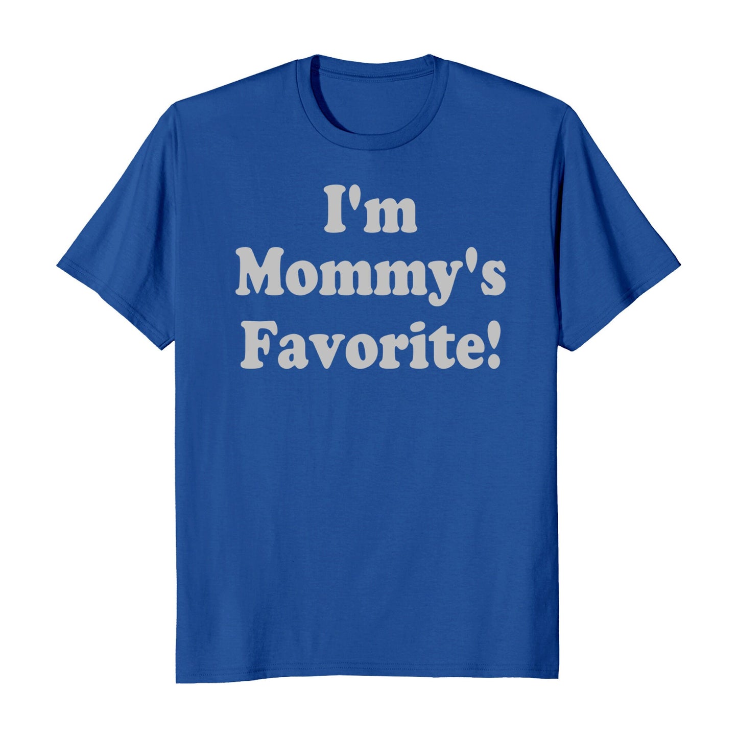 I'm Mommy's Favorite Funny Men's T-Shirt