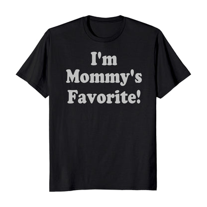 I'm Mommy's Favorite Funny Men's T-Shirt