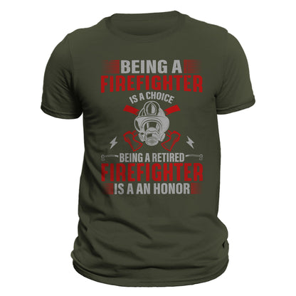 Being a Firefighter is a Choice Bing a Retired Firefighter is an Honor Men's T-Shirt