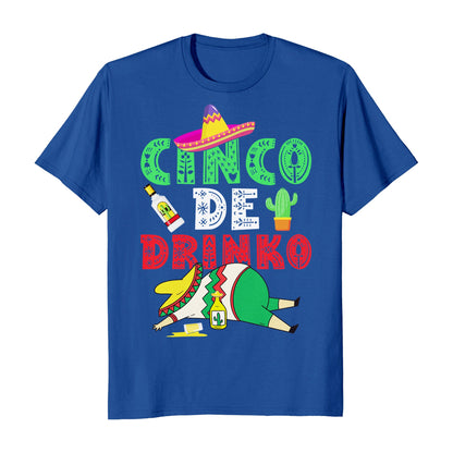 Cinco De Drinko Cinco De Mayo Batalla De Puebla Hispanic Heritage Mexican Funny T-Shirt