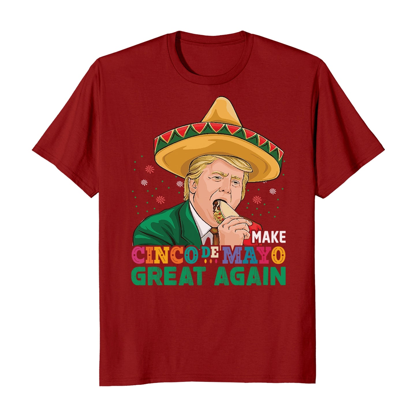 Make Cinco De Mayo Great Again Donald Trump Funny T-Shirt