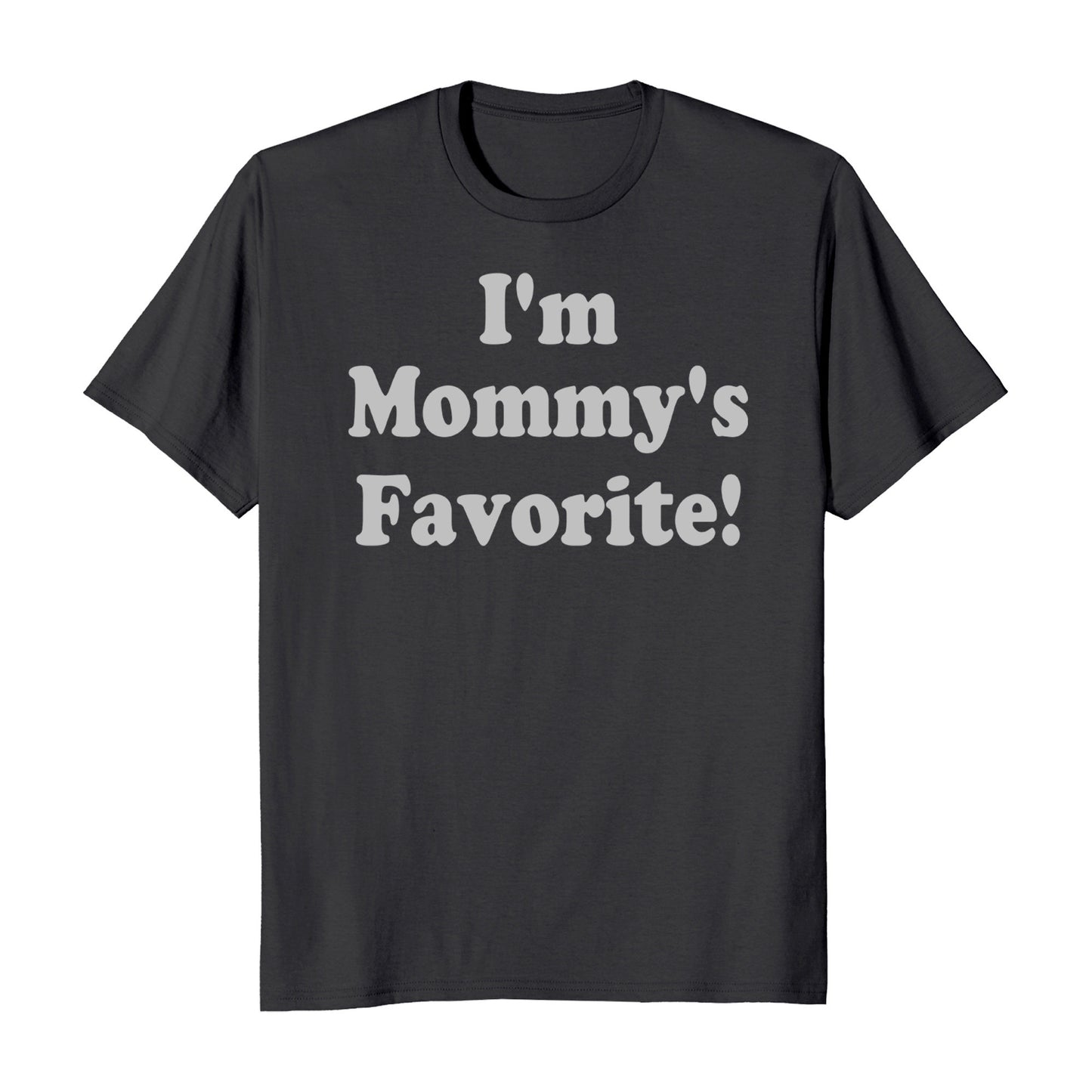 I'm Mommy's Favorite Funny Men's T-Shirt