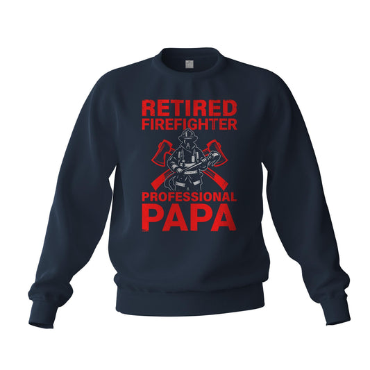 Retired Firefighter Professional Papa Fireman Sweatshirt