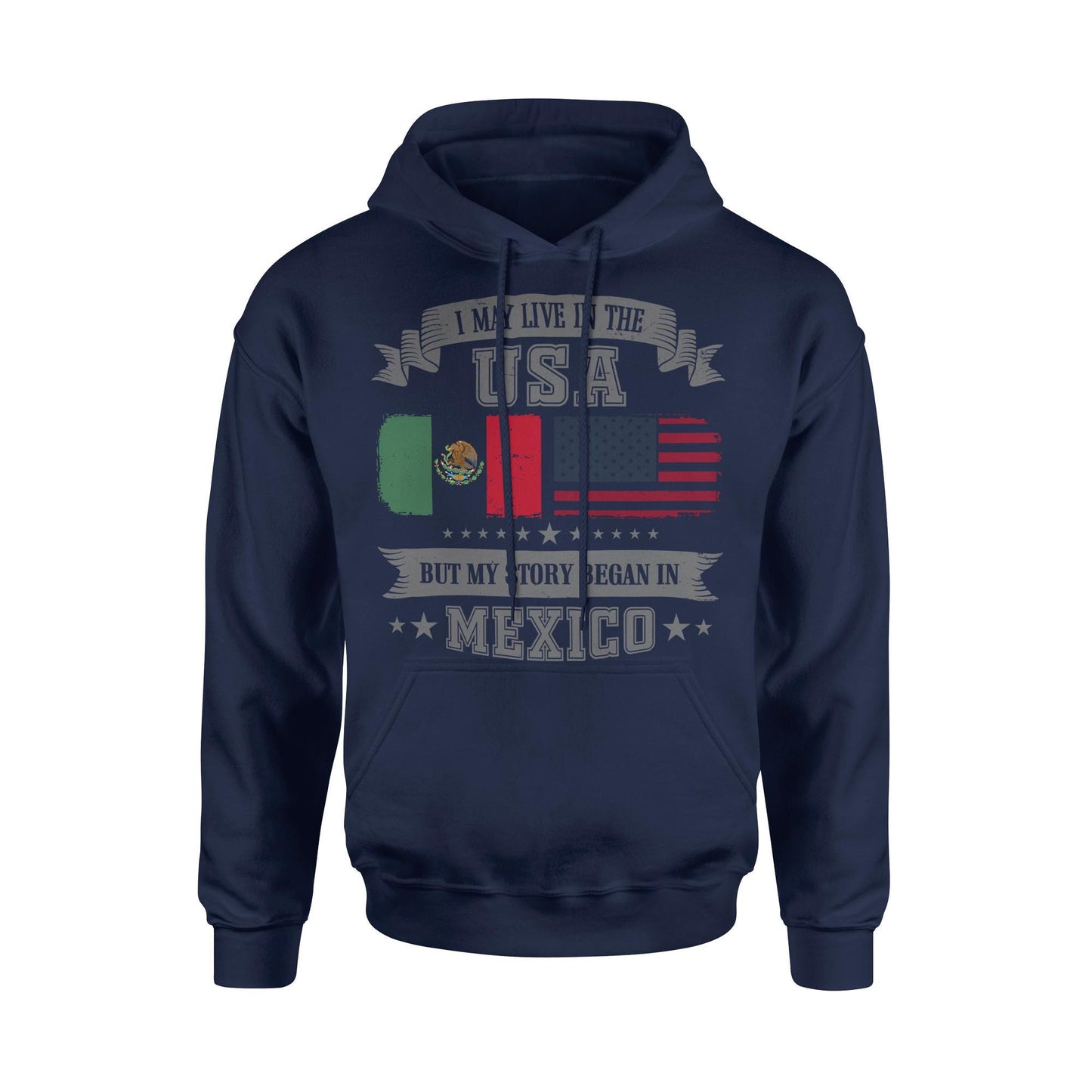 I May Live In USA But My Story Began In Mexico Mexican American Hoodie Sweatshirt